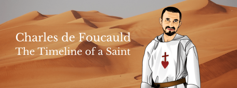 Charles De Foucauld The Timeline Of A Saint The Joseph House